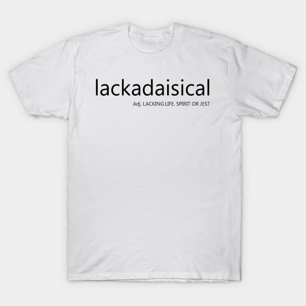 Lackadaisical Definition Language Nerd Black Type T-Shirt by taiche